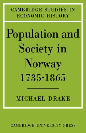 Population and Society in Norway 1735–1865 de Michael Drake