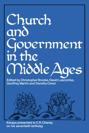 Church and Government in the Middle Ages: Essays presented to C. R. Cheney on his 70th Birthday and Edited by C. N. L. Brooke, D. E. Luscombe, G. H. Martin and Dorothy Owen de C. N. L. Brooke