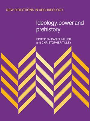 Ideology, Power and Prehistory de Daniel Miller