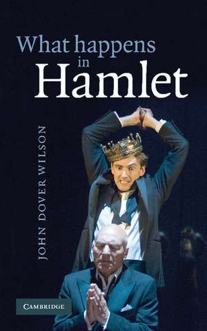 What Happens in Hamlet de J. Dover Wilson