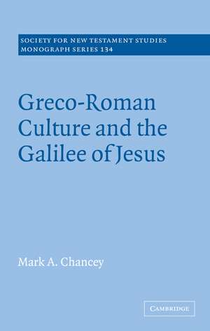 Greco-Roman Culture and the Galilee of Jesus de Mark A. Chancey