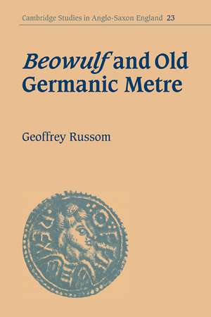 Beowulf and Old Germanic Metre de Geoffrey Russom