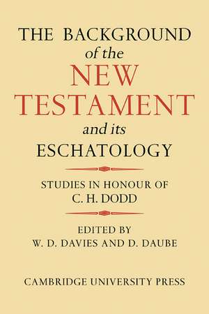 The Background of the New Testament and its Eschatology de W. D. Davies