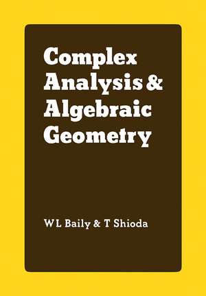 Complex Analysis and Algebraic Geometry: A Collection of Papers Dedicated to K. Kodaira de W. L. Jr Baily