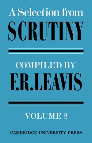 A Selection from Scrutiny: Volume 2 de F. R. Leavis