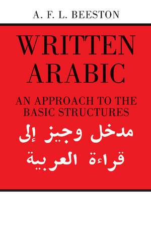 Written Arabic: An Approach to the Basic Structures de A. F. L. Beeston