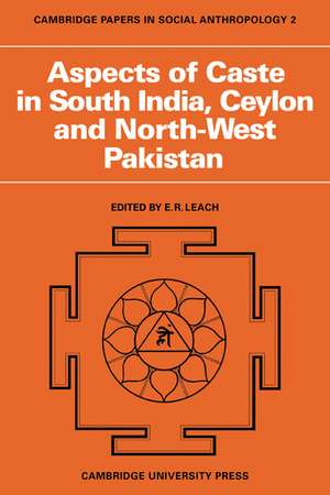 Aspects of Caste in South India, Ceylon and North-West Pakistan de E. R. Leach