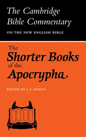 The Shorter Books of the Apocrypha de J. C. Dancy