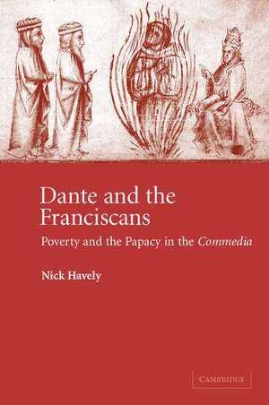 Dante and the Franciscans: Poverty and the Papacy in the 'Commedia' de Nick Havely