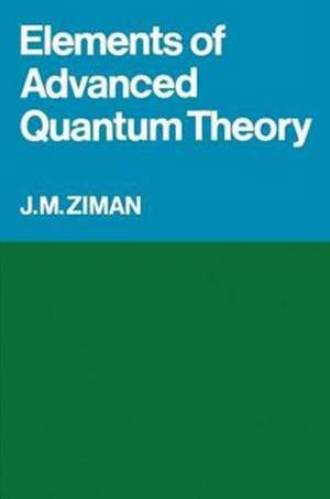 Elements of Advanced Quantum Theory de J. M. Ziman