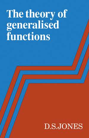 The Theory of Generalised Functions de D. S. Jones