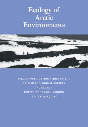 Ecology of Arctic Environments: 13th Special Symposium of the British Ecological Society de Sarah J. Woodin