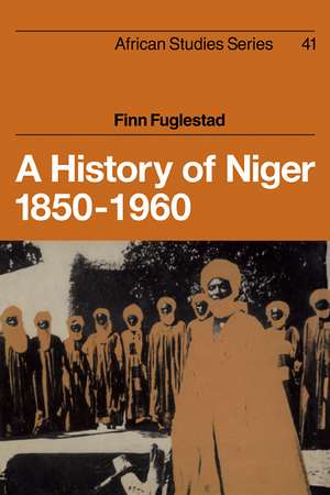 A History of Niger 1850–1960 de Finn Fuglestad