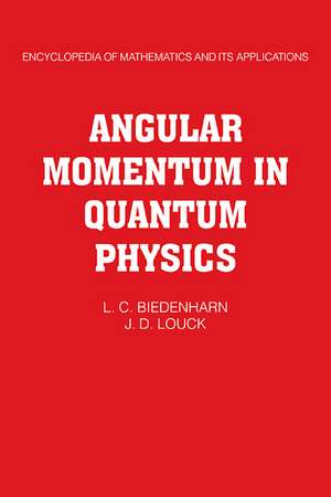 Angular Momentum in Quantum Physics: Theory and Application de L. C. Biedenharn