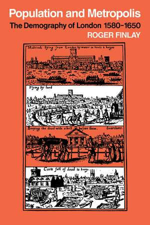 Population and Metropolis: The Demography of London 1580–1650 de Roger Finlay