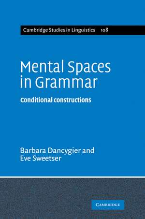 Mental Spaces in Grammar: Conditional Constructions de Barbara Dancygier