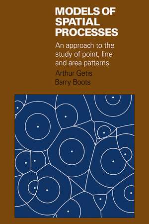 Models of Spatial Processes: An Approach to the Study of Point, Line and Area Patterns de Arthur Getis