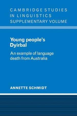 Young People's Dyirbal: An Example of Language Death from Australia de Annette Schmidt