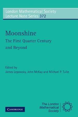 Moonshine - The First Quarter Century and Beyond: Proceedings of a Workshop on the Moonshine Conjectures and Vertex Algebras de James Lepowsky