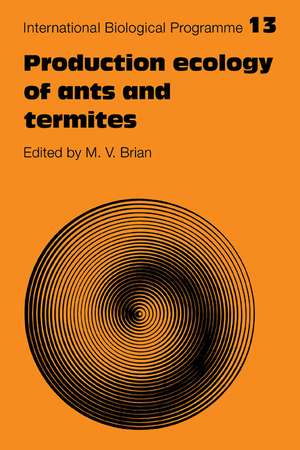 Production Ecology of Ants and Termites de Michael Vaughan Brian