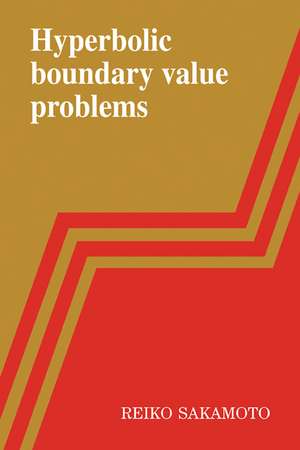 Hyperbolic Boundary Value Problems de Reiko Sakamoto