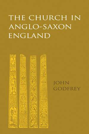 The Church in Anglo-Saxon England de John Godfrey