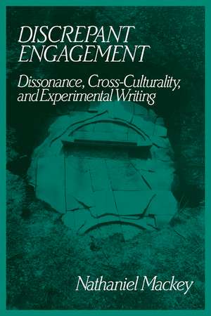 Discrepant Engagement: Dissonance, Cross-Culturality and Experimental Writing de Nathaniel Mackey