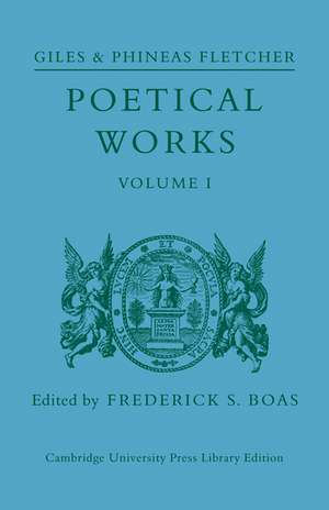 Poetical Works: Volume 1 de Giles and Phineas Fletcher