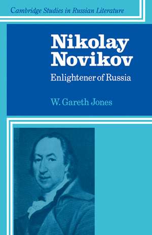 Nikolay Novikov: Enlightener of Russia de W. Gareth Jones