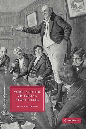 Voice and the Victorian Storyteller de Ivan Kreilkamp