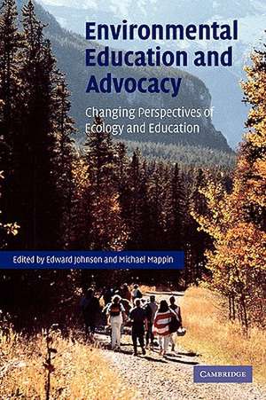 Environmental Education and Advocacy: Changing Perspectives of Ecology and Education de Edward A. Johnson