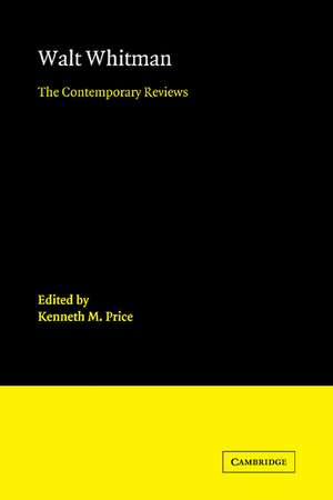 Walt Whitman: The Contemporary Reviews de Kenneth M. Price