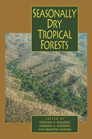 Seasonally Dry Tropical Forests de Stephen H. Bullock