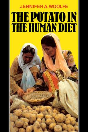 The Potato in the Human Diet de Jennifer A. Woolfe