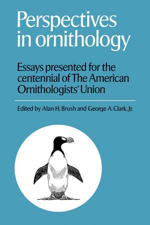 Perspectives in Ornithology: Essays Presented for the Centennial of the American Ornitholgists' Union de Alan H. Brush