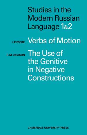 Studies in the Modern Russian Language: 1. Verbs of Motion Use Genitive 2. The Use of the Genitive in Negative Constructions de I. P. Foote