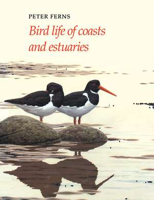 Bird Life of Coasts and Estuaries de P. N. Ferns