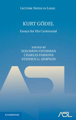 Kurt Gödel: Essays for his Centennial de Solomon Feferman