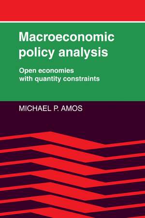 Macroeconomic Policy Analysis: Open Economies with Quantity Constraints de Michael P. Amos