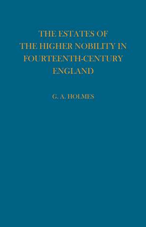 Estates of the Higher Nobility in Fourteenth Century England de G. Holmes