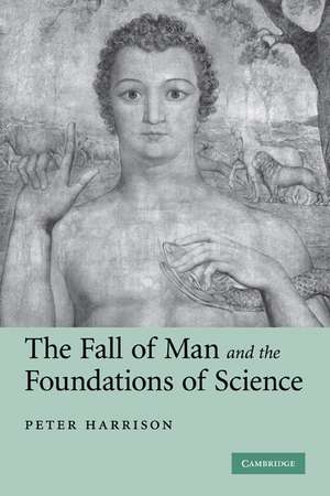 The Fall of Man and the Foundations of Science de Peter Harrison