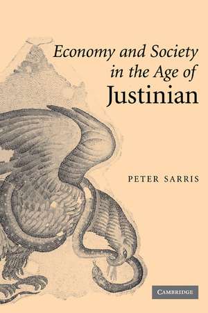 Economy and Society in the Age of Justinian de Peter Sarris