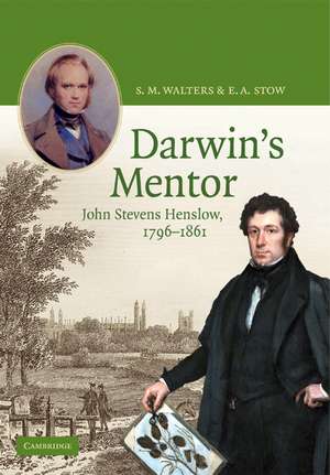 Darwin's Mentor: John Stevens Henslow, 1796–1861 de S. M. Walters