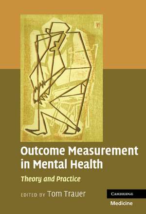 Outcome Measurement in Mental Health: Theory and Practice de Tom Trauer