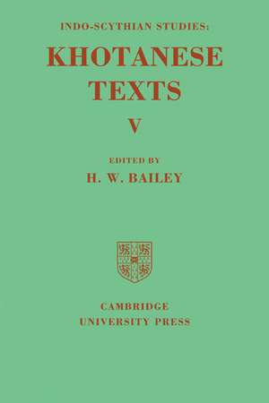 Indo-Scythian Studies: Being Khotanese Texts Volume V: Volume 5 de H. W. Bailey