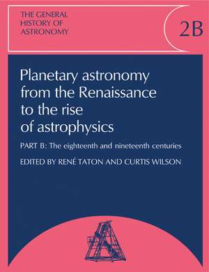 The General History of Astronomy: Volume 2, Planetary Astronomy from the Renaissance to the Rise of Astrophysics de René Taton