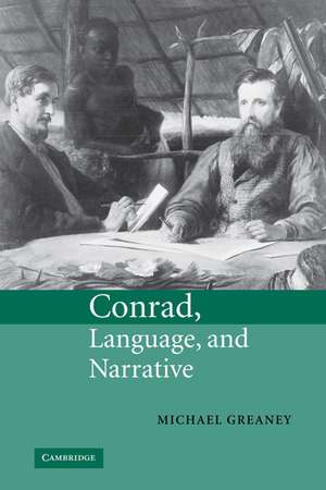 Conrad, Language, and Narrative de Michael Greaney