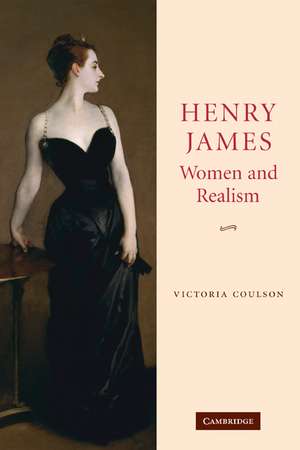 Henry James, Women and Realism de Victoria Coulson