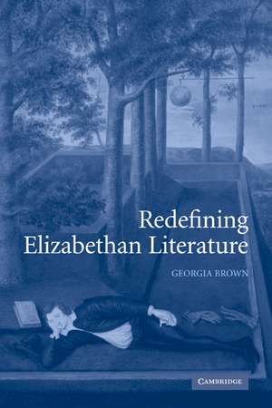 Redefining Elizabethan Literature de Georgia Brown