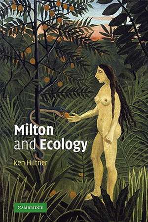 Milton and Ecology de Ken Hiltner